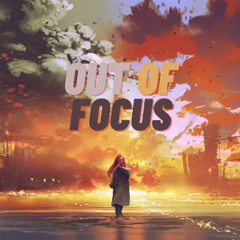 Out of Focus by MCKG