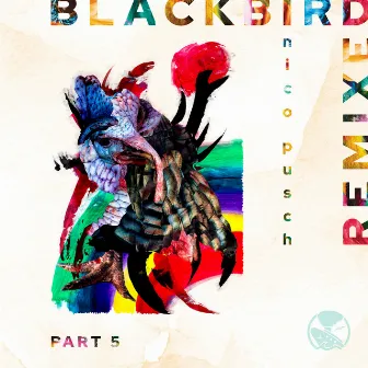 Blackbird, Pt. 5 (Remixed) by Plunk.ton