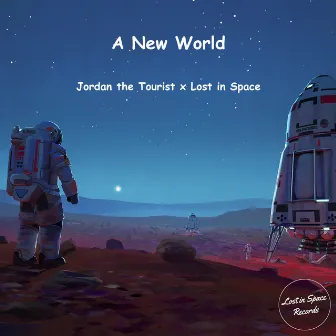 A New World by Jordan the Tourist