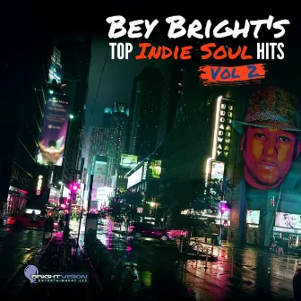 Bey Bright's Top Indie Soul Hits, Vol. 2 by Bey Bright