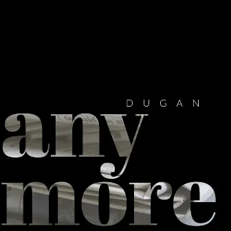 Anymore by Dugan