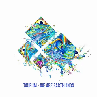 We Are Earthlings by Taurum