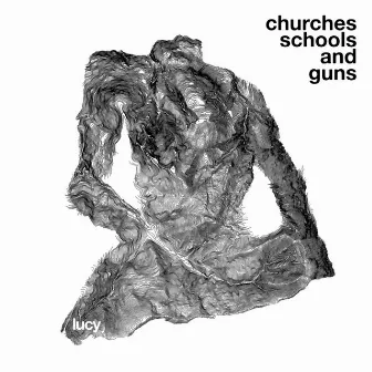 Churches Schools and Guns by Lucy