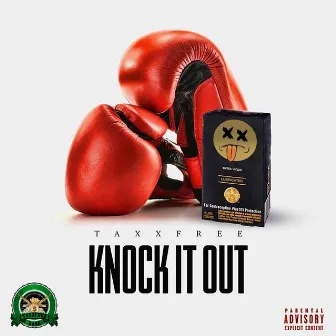 Knock It Out by Taxxfree