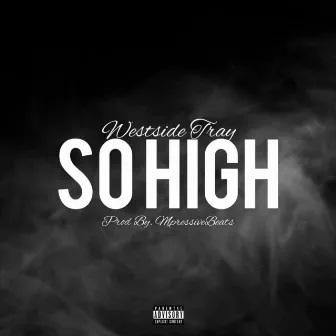 So High by WestsideTray