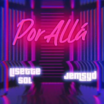 Por Allá by Jemsyd