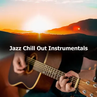 Jazz Chill Out Instrumentals by Instrumental Jazz Música Ambiental