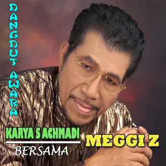 KARYA S ACHMADI bersama by Meggi Z