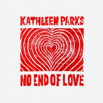 No End of Love by Kathleen Parks