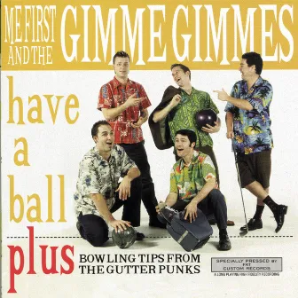 Have a Ball by Me First and the Gimme Gimmes