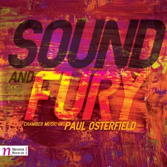 Sound and Fury: Chamber Music of Paul Osterfield by Paul Osterfield