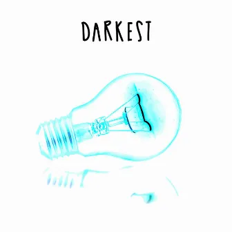 Darkest by 