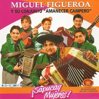 ¡Sapucay Mujeres! by Miguel Figueroa y Su Conjunto Amanecer Campero