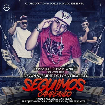 Seguimos Campeando (feat. Devon y Jamdie) by D'Nay