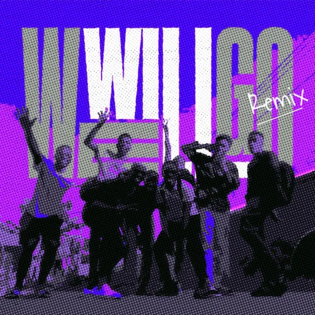 We Will Go - Remix