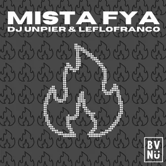 Mista Fya by LeFLOFRANCO