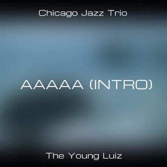 Intro (AAAAA) by Chicago Jazz Trio