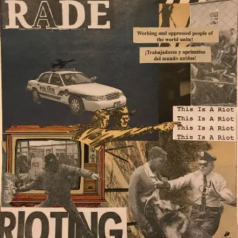 This is a Riot by Rade