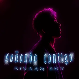 Soñando Contigo by Aivaan Sky