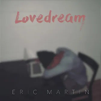 Lovedream by Eric Martin