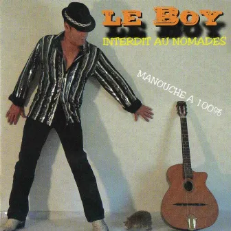 Manouche à 100% (Interdit aux nomades) by Le Boy