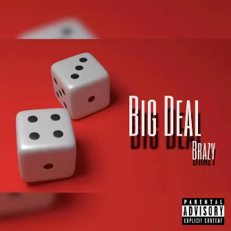 Big Deal by Brazy