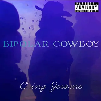 Bipolar Cowboy by C'ing Jerome