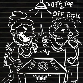 Off Top & Off Topic (Deluxe) by Fukkit