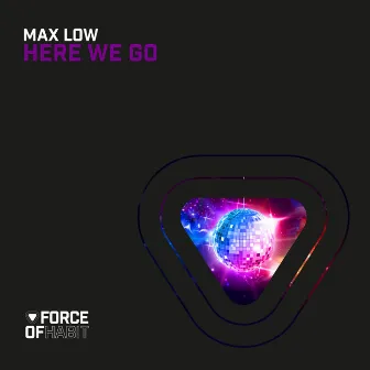 Here We Go by Max Low