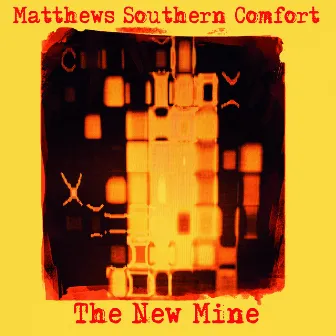 The New Mine by Matthews' Southern Comfort