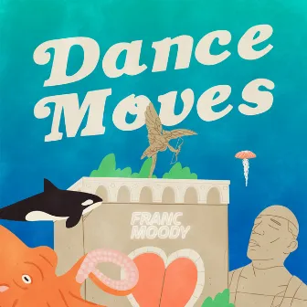 Dance Moves by Franc Moody