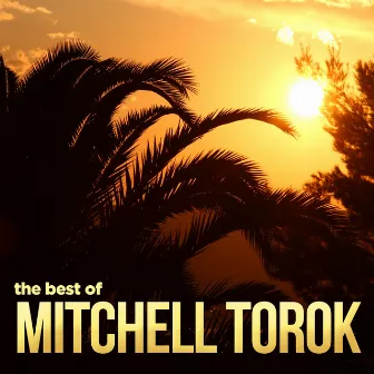 The Best Of by Mitchell Torok