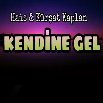 Kendine Gel by Hais