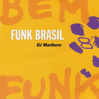 Funk Brasil 08 Bem Funk by DJ Marlboro by DJ Marlboro