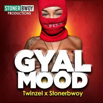 GYAL MOOD by Twinzel