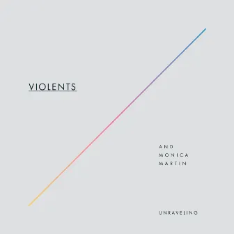 Unraveling by Violents