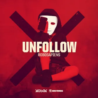 Unfollow by Robosapiens