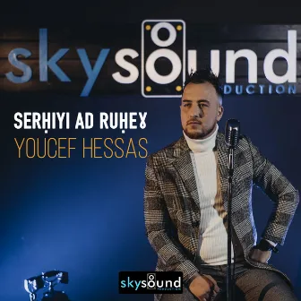 Serḥiyi ad ruḥeɣ by Youcef Hessas