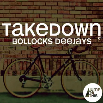 Takedown EP by Bollocks Deejays