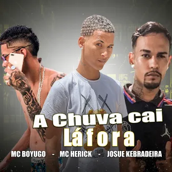 A Chuva Cai La Fora (Remix) by josue kebradeira