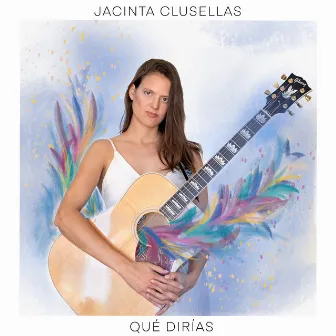 Qué Dirías by Jacinta Clusellas