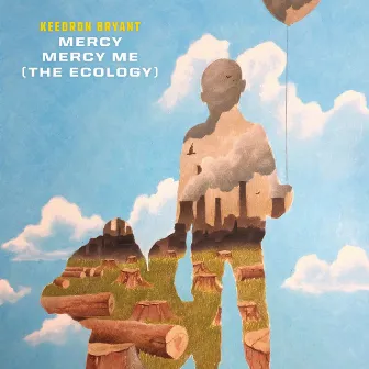 Mercy Mercy Me (The Ecology) [From 