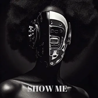 Show Me by P. W3SH