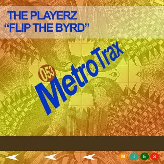 Flip The Byrd by The Playerz