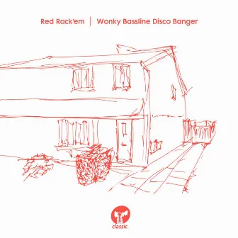 Wonky Bassline Disco Banger (Radio Edit) by Red Rack'Em