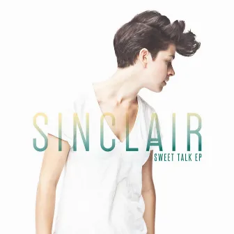 Sweet Talk - EP by Sinclair