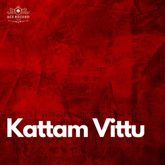 Kattam Vittu by Unknown Artist