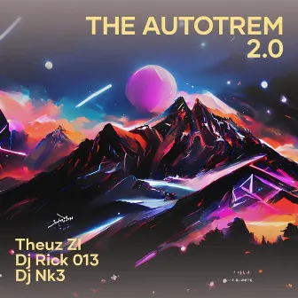 The Autotrem 2.0 by DJ NK3