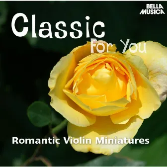 Classic for You: Romantic Violin Miniatures by Daniela Rusoova