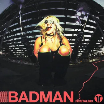 Badman by Nostalgix